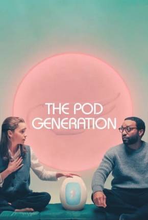 Filme The Pod Generation 2023 Torrent