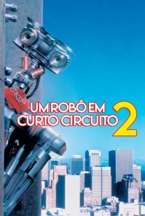 Filme Um Robô em Curto Circuito 2 - Short Circuit 2 1988 Torrent
