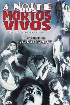 A Noite dos Mortos-Vivos / Night of the Living Dead (Tri Áudio) Filmes Torrent Download Vaca Torrent