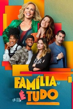 Torrent Série Família é Tudo - 1ª Temporada 2024 Nacional 1080p WEB-DL completo
