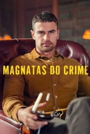 Série Magnatas do Crime - 1ª Temporada 2024 Torrent