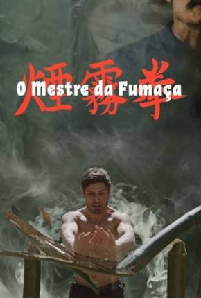 Filme O Mestre da Fumaça 2022 Torrent