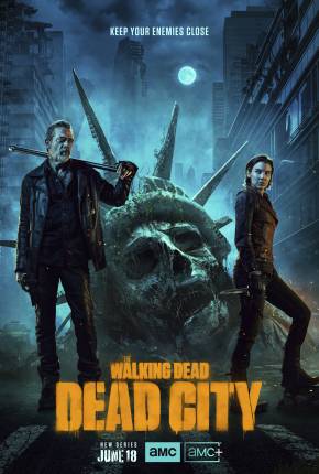 Torrent Série The Walking Dead - Dead City - 1ª Temporada 2023 Dublada 1080p 720p HD WEB-DL completo