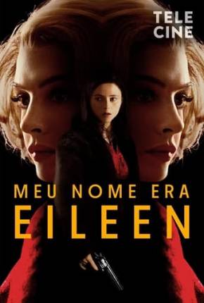 Torrent Filme Meu Nome Era Eileen 2023 Dublado 1080p 4K 720p HD WEB-DL completo