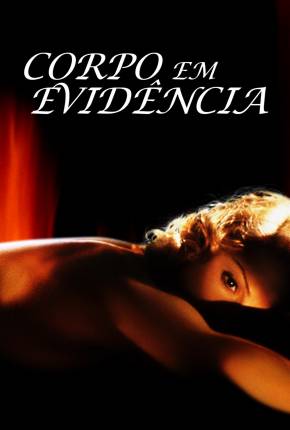 Filme Corpo em Evidência / Body of Evidence 1993 Torrent