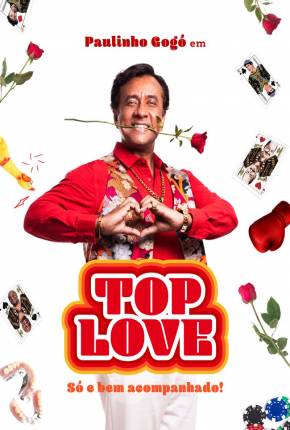 Torrent Filme Paulinho Gogó em - Top Love - Só e bem acompanhado! 2024 Nacional 1080p WEB-DL completo