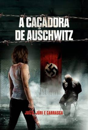 Filme A Caçadora de Auschwitz 2022 Torrent
