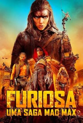 Torrent Filme Furiosa - Uma Saga Mad Max - Legendado e Dublado Não Oficial 2024  1080p 4K 720p CAM HD TS WEB-DL completo