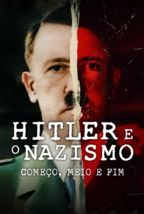 Série Hitler e o Nazismo - Começo, Meio e Fim - 1ª Temporada 2024 Torrent