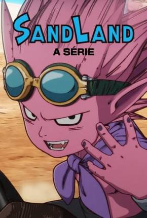 Torrent Anime Desenho Sand Land - The Series - 1ª Temporada 2024  1080p WEB-DL completo