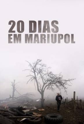 Filme 20 Dias em Mariupol 2023 Torrent