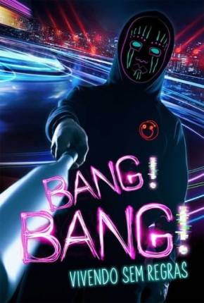 Filme Bang! Bang! - Vivendo sem Regras 2020 Torrent