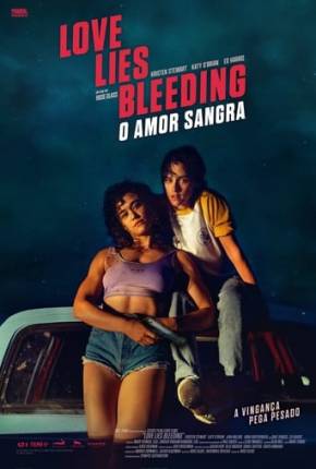 Love Lies Bleeding - O Amor Sangra Filmes Torrent Download Vaca Torrent