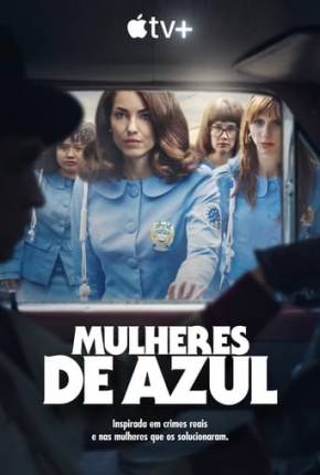 Torrent Série Mulheres de Azul - 1ª Temporada 2024 Dublada 1080p WEB-DL completo