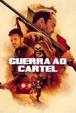 Filme Guerra ao Cartel 2023 Torrent