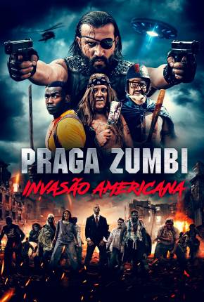 Torrent Filme Praga Zumbi - Invasão Americana 2021 Dublado 1080p WEB-DL completo