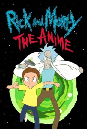 Anime Desenho Rick and Morty - O Anime - 1ª Temporada 2024 Torrent