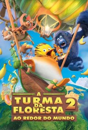 Torrent Filme A Turma da Floresta 2 - Ao Redor do Mundo 2024 Dublado 1080p BluRay completo