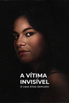 A Vítima Invisível - O Caso Eliza Samudio Filmes Torrent Download Vaca Torrent