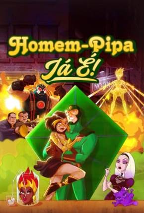 Desenho Homem-Pipa - Já É! - 1ª Temporada 2024 Torrent