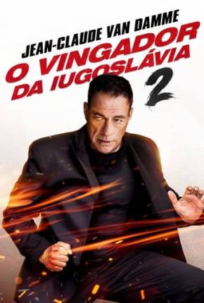 Filme Vingador da Iugoslávia 2 2024 Torrent