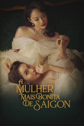 Filme A Mulher Mais Bonita de Saigon 2023 Torrent