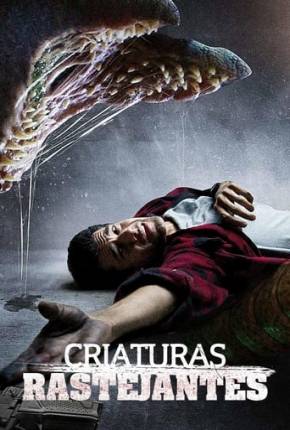 Filme Criaturas Rastejantes 2022 Torrent