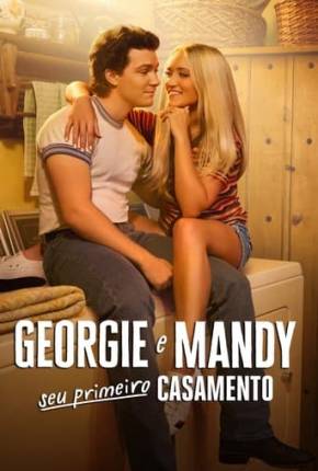 Torrent Série Georgie e Mandy Seu Primeiro Casamento - 1ª Temporada 2024  1080p WEB-DL completo