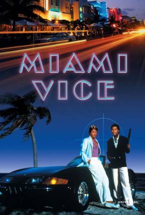 Série Miami Vice - 5ª Temporada Legendada 1988 Torrent