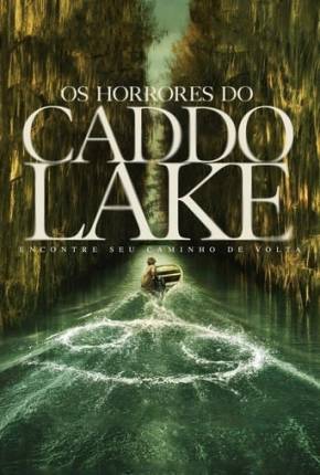 Torrent Filme Os Horrores do Caddo Lake 2024  1080p WEB-DL completo