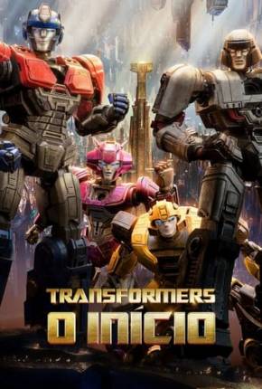 Transformers - O Início - Legendado e Dublado Filmes Torrent Download Vaca Torrent