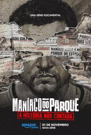 Série Maníaco do Parque - A História Não Contada - 1ª Temporada 2024 Torrent