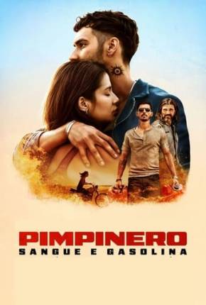 Filme Pimpinero - Sangue e Gasolina 2024 Torrent