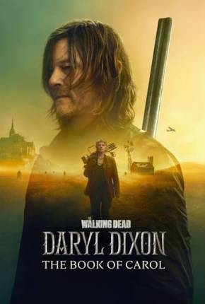 Série The Walking Dead - Daryl Dixon - 2ª Temporada 2024 Torrent