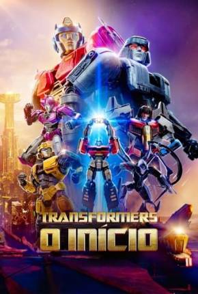 Torrent Filme Transformers - O Início 2024 Dublado 1080p 4K 720p HD WEB-DL completo