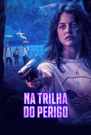 Filme Na Trilha do Perigo 2023 Torrent