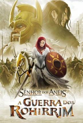 O Senhor dos Anéis - A Guerra dos Rohirrim - CAM Filmes Torrent Download Vaca Torrent