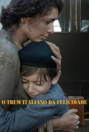 Filme O Trem Italiano da Felicidade 2024 Torrent