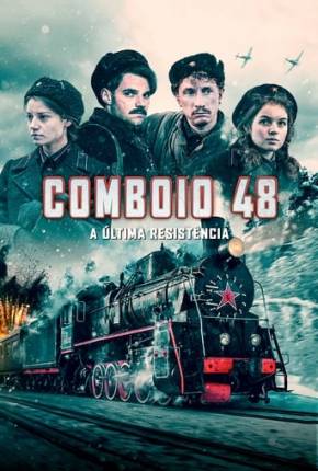 Comboio 48 - A Última Resistência - Koridor bessmertiya Filmes Torrent Download Vaca Torrent