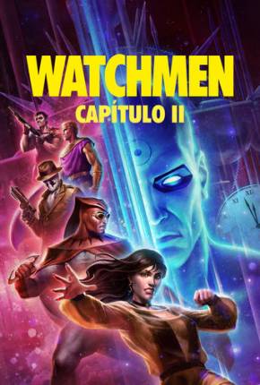 Torrent Filme Watchmen - Capítulo 2 - Legendado e Dublado 2024  1080p WEB-DL completo