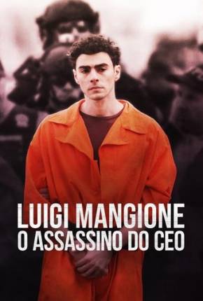 Luigi Mangione - O Assassino do CEO Filmes Torrent Download Vaca Torrent