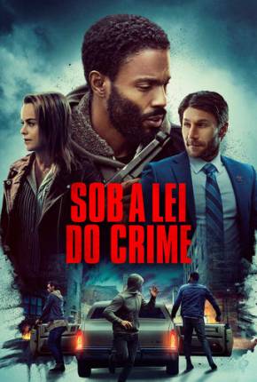 Torrent Filme Sob a Lei do Crime 2022 Dublado 1080p WEB-DL completo