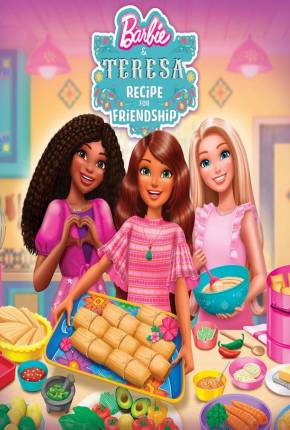 Filme Barbie e Teresa - Receita Para Amizade 2025 Torrent